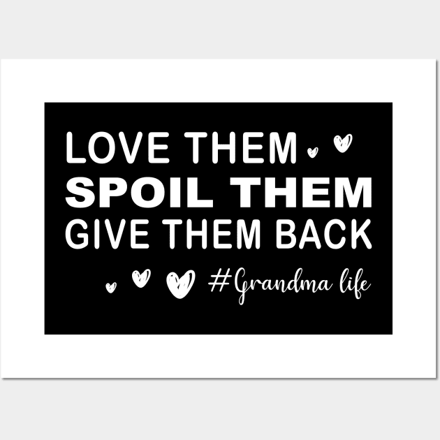 Love Them Spoil Them Give Them Back- Grandmother Gift | Gifts for Grandma Wall Art by amazinstore